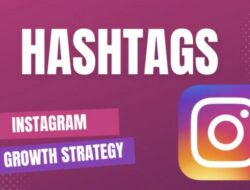 Hashtags yang Efektif: Menjangkau Lebih Banyak Pembeli di Instagram